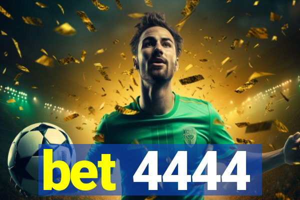 bet 4444